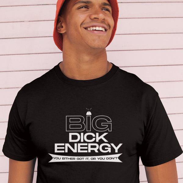 Big Dick Energy (Unisex Short Sleeve)