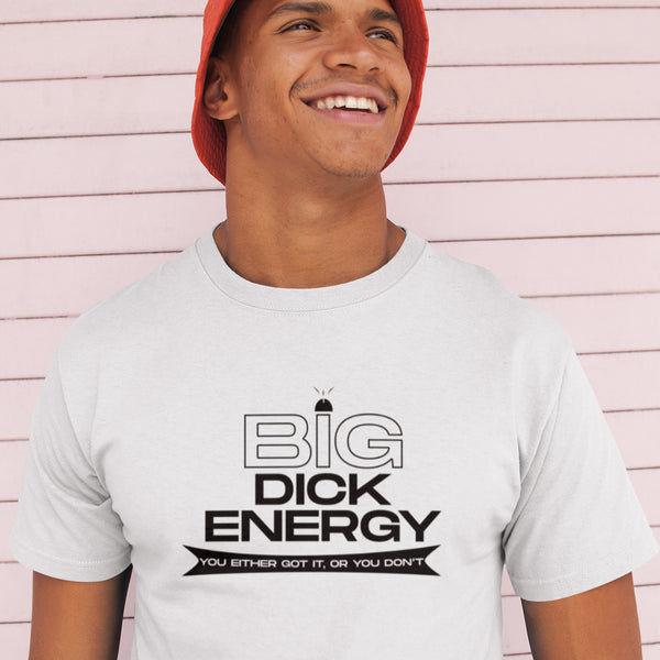Big Dick Energy (Unisex Short Sleeve)