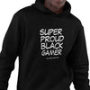 Super Proud Black Gamer Hoodie (Unisex Sweatshirt/Hoodie)