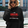 The Dark Side Has More Fun (Unisex Sweatshirt/Hoodie)