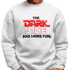 The Dark Side Has More Fun (Unisex Sweatshirt/Hoodie)
