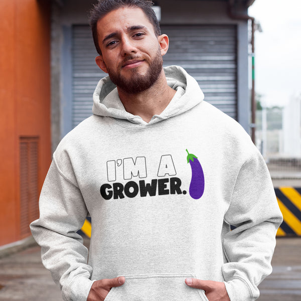 I'm A Grower (Unisex Sweatshirt/Hoodie)
