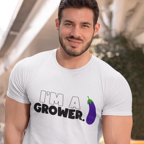 I'm A Grower (Unisex Short Sleeve)