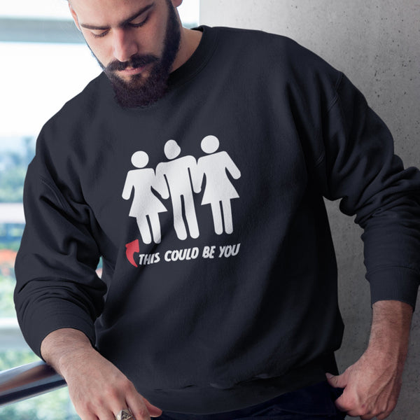 This Could Be You - (Unisex Sweatshirt/Hoodie)