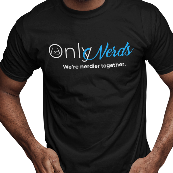 Only Nerds (Unisex Short Sleeve)